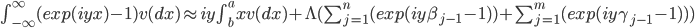 \int_{-\infty}^{\infty} (exp(iyx)-1)v(dx) \approx iy \int^a_b xv(dx)+\Lambda (\sum_{j=1}^n (exp(iy \beta_{j-1}-1))+ \sum_{j=1}^m(exp(iy \gamma_{j-1}-1)))