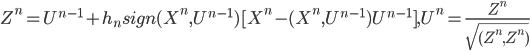 Z^n = U^{n-1}+h_{n}sign(X^n, U^{n-1})[X^n-(X^n, U^{n-1})U^{n-1}], U^n = \frac{Z^n}{\sqrt{(Z^n,Z^n)}}