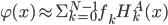 \varphi (x) \approx \Sigma_{k=0}^{N-1} f_k H_k^{A} (x)