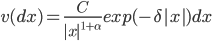 v(dx) = \frac{C}{|x|^{1+\alpha}} exp(- \delta |x|)dx
